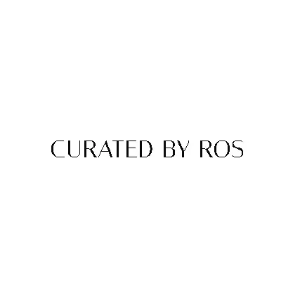 CURATED BY ROS